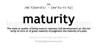 Pronunciation of Maturity  Definition of Maturity [upl. by Naginnarb]