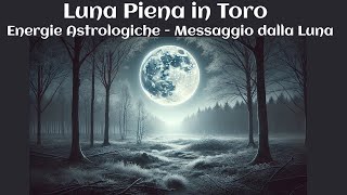 Messaggio dalla Piena In Toro e situazione Astrologica  15 Novembre 16 Dicembre [upl. by Eilah]