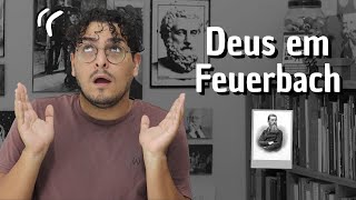 Deus é uma invenção humana  Ludwig Feuerbach [upl. by Luce]