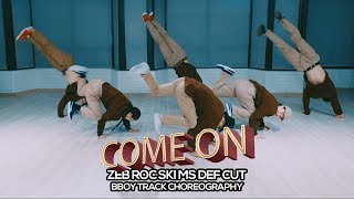 DEF CUT  Come on  Bboy Track Choreography [upl. by Suirauqed]