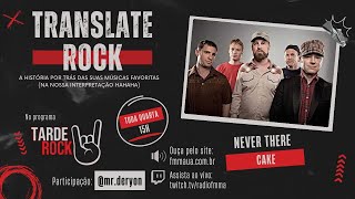 TRANSLATE ROCK 22  Cake  Never There [upl. by Cogswell829]