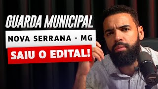 SAIU O EDITAL CONCURSO GUARDA MUNICIPAL NOVA SERRANA  MG [upl. by Amoakuh]