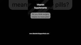 All Bariatric Procedures Vitamin Supplements [upl. by Whiney]