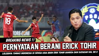 🔴KATA ERIK TOHIR USAI TIMNAS INDONESIA TOREHKAN SEJARAH LOLOS PIALA ASIA DI SEMUA KELOMPOK USIA [upl. by Onyx]