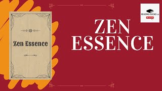 Zen Essence Embrace the Present and Live Fully  An Audiobook Experience [upl. by Ahpla]