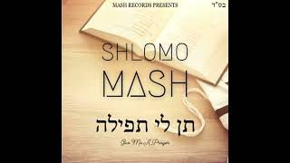 Shlomo Mash Ten Li Tfilah [upl. by Beutler]