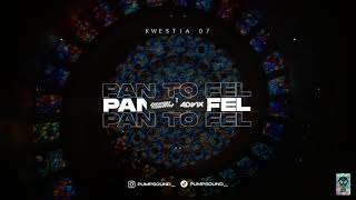 KWESTIA 07  PAN TO FEL PUMPSOUND amp ADIVIX Remix [upl. by Junieta]