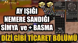 TİCARET DİZİSİ KARŞINIZDA  İtem Geliştirme Ayışığı Sandığı Açımı Simya  Metin2TR Bagjanamu [upl. by Hume]