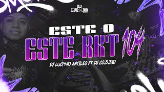 ESTE O ESTE RKT 104  DJ Luc14no Antileo Ft DJ Cossio [upl. by Isyak]