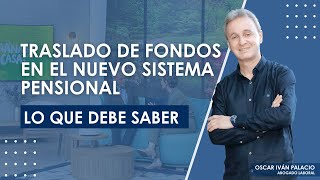 ¡Nuevo Sistema Pensional Todo lo que Debes Saber sobre el TRASLADO Entre FONDOS DE PENSIONES [upl. by Ali]