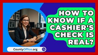 How To Know If A Cashiers Check Is Real  CountyOfficeorg [upl. by Cogen]