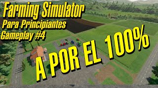 A POR EL 100  Farming Simulator para Principiantes  Gameplay 4 Español [upl. by Whang743]