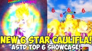 New 6 Star Caulifla Supa Showcase  ASTD Top 6 Unit [upl. by Baalman245]