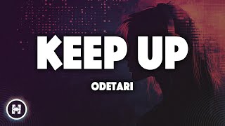 Odetari  Keep Up Lyrics [upl. by Yule]