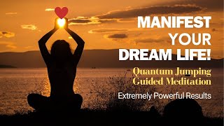 Extremely Powerful Guided Meditation  Quantum Jumping  Manifest Your Dream Life FAST [upl. by Lrem]