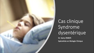 Cas clinique  Syndrome dysentérique [upl. by Yraccaz484]