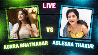 Aurra Bhatnagar 🆚 Ashlesha Thakur – Who’s Your FAVORITE [upl. by Ursala131]