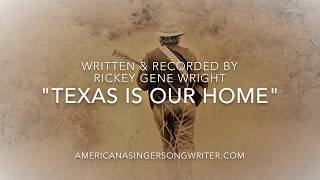 quotTexas Is Our Homequot BMI By Rickey Gene Wright A Singer SongWriter From Texas [upl. by Eart]