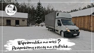 Siedlisko quotNa Włościachquot odc 36 – Wyprowadzka na wieś Przywozimy rzeczy na siedlisko [upl. by Pettiford]