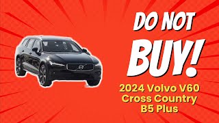 2024 Volvo V60 Cross Country B5 Plus  10 Reasons NOT to Buy 🚗❌ [upl. by Amzaj]