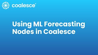 ML Forecasting Nodes in Coalesce [upl. by Enialem]