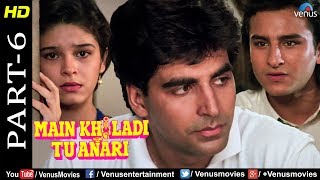 Main Khiladi Tu Anari Part 6 Akshay Rajeshwari amp Saif Ali KhanBollywood Romantic Movie Scenes [upl. by Lisk594]