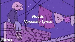 Needs  Verzache Lyrics [upl. by Novek]