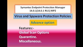 Symantec Endpoint Protection Manager Virus and Spyware Protection Policies Advance option [upl. by Selokcin318]