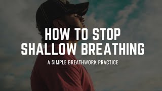 How To Stop Shallow Breathing And Release Stress Anxiety And Tension [upl. by King]