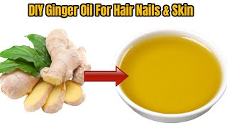 How To Make Ginger Oil At Home best diy ginger oil recipe for hair growth skin glow amp strong nails [upl. by Ynohtn75]