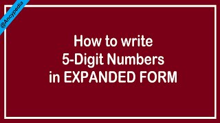 Expanded Form  Grade 5 Maths  Expanded Form of 5 Digit Numbers  by Ancypedia [upl. by Tyra808]