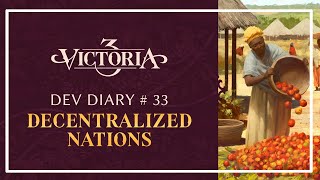 Victoria 3  Dev Diary 33  Decentralized Nations [upl. by Sesiom]