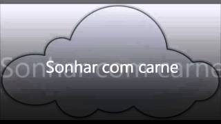 Sonhar com carne [upl. by Nivek]