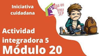 Actividad integradora 5 Módulo 20 Iniciativa ciudadana [upl. by Cleopatra]