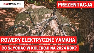 Prezentacja Poznajemy rowery elektryczne Yamaha i kolekcję na 2024 rok [upl. by Nikki743]