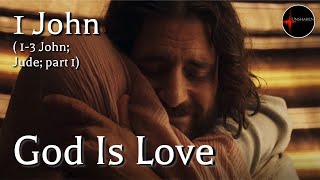 Come Follow Me  1 John 13 John Jude part 1 God Is Love [upl. by Nlyak231]