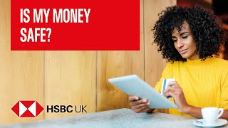 Is my money safe  Banking Products  HSBC UK [upl. by Assyla]