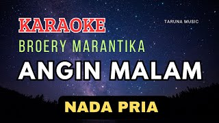 ANGIN MALAM  KARAOKE VERSION  BROERY MARANTIKA  NADA PRIA [upl. by Ytsenoh]