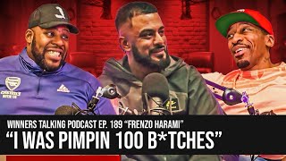 Frenzo Harami  quotI WAS PMING 100 BTCHSquot  Winners Talking Podcast [upl. by Frere]