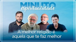 A melhor religião é aquela que te faz melhor  Minuto Espiritualidade [upl. by Arrimat]