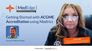 Getting Started with ACGME Accreditation using Medtrics [upl. by Bobinette]