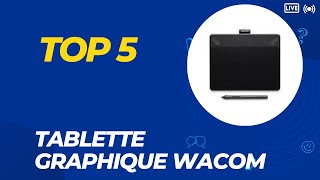 Top 5 Meilleure Tablette Graphique Wacom 2024  Les 5 Tablette Graphique Modèles [upl. by Drofliw]