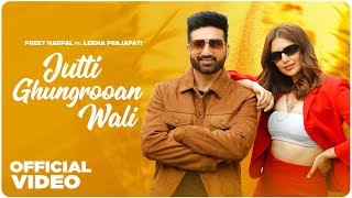 Jutti Ghungrooan Wali Preet Harpal  Lekha Prajapati  Latest Punjabi Song 2024  New Punjabi Song [upl. by Nadoj]