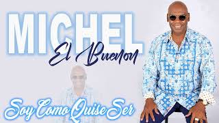 Michel El Buenon  Soy Como Quise Ser Salsa 2022 [upl. by Nath]