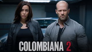 Colombiana 2 Full Movie 2025 Review amp Facts  Jason Statham Zoe Saldaña Jordi Mollà Lennie James [upl. by Nigem635]