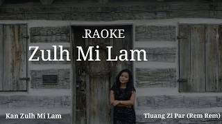 Tluang Zi Par Rem Rem  Kan Zulh Mi Lam  Official Karaoke [upl. by Oirelav28]