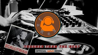 SCALLYWAG – Tougher Than the Rest Official JaKeS Remix [upl. by Mcconaghy]