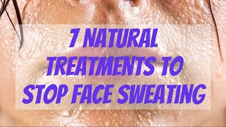 Learn How to Stop Sweating Face with These 7 Natural Treatments [upl. by Omer73]