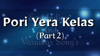 Pori Yera Kelas  Part 2  East Indian Songs [upl. by Eleinad]