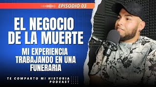 EL LADO DESCONOCIDO DE LAS FUNERÅRIAS MI EXPERIENCIA EN EL NEGOCIO DE LA MUĘRTE EP 003 PODCAST [upl. by Hsakiv]